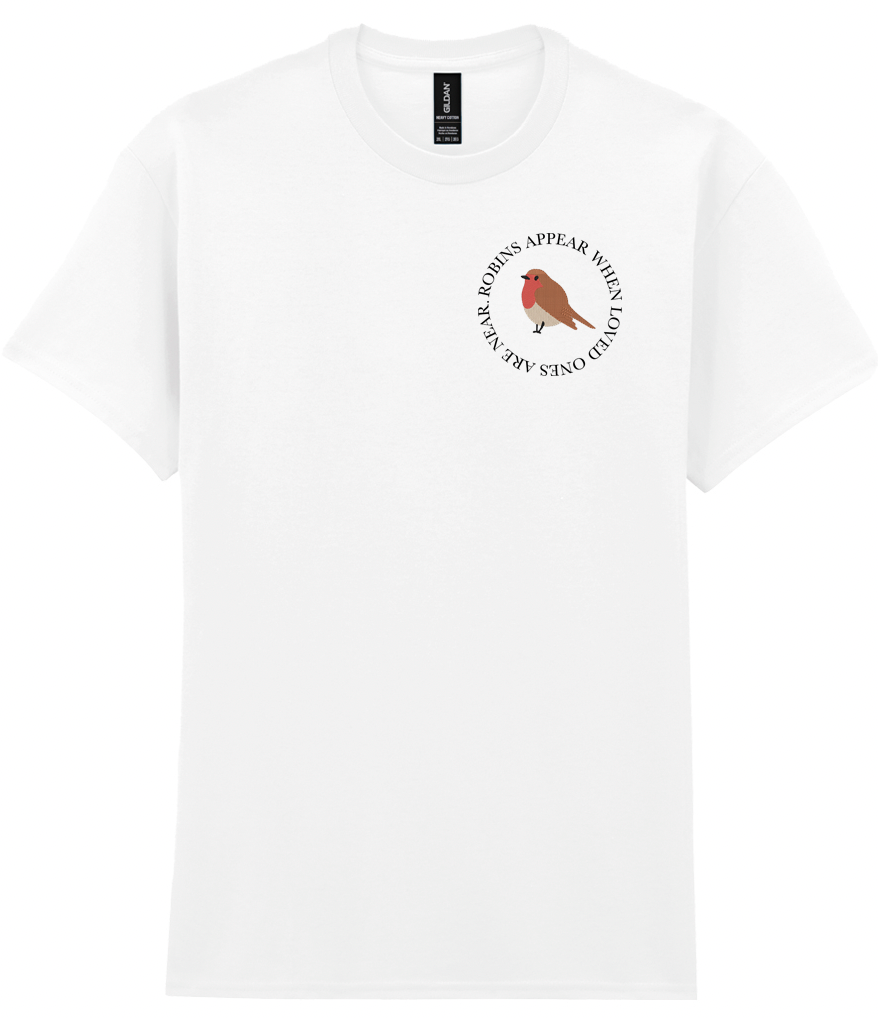 Robins appear when loved ones are near T-Shirt
