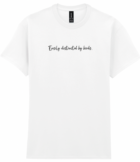 Easily distracted by birds Tee