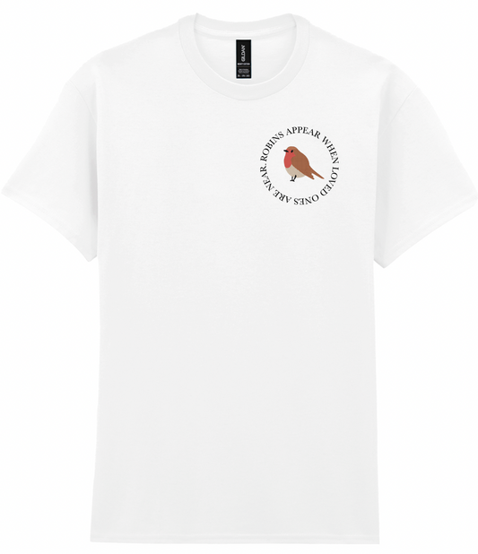 Robins appear when loved ones are near T-Shirt